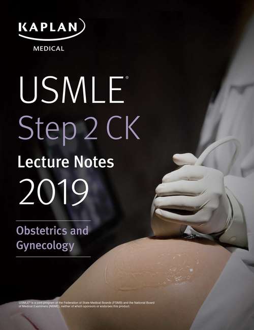 Book cover of USMLE Step 2 CK Lecture Notes 2019: Obstetrics/Gynecology (Kaplan Test Prep)