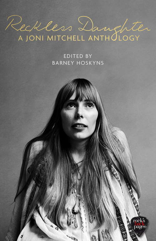 Book cover of Reckless Daughter: A Joni Mitchell Anthology