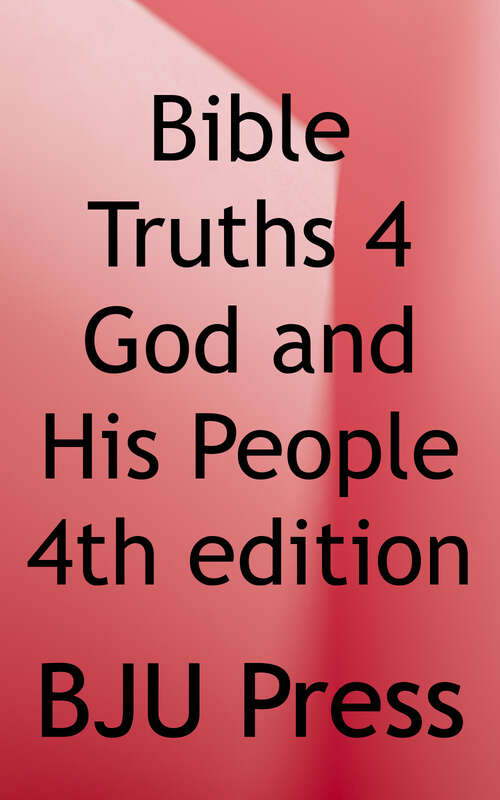 Book cover of Bible Truths 4 God and His People (Fourth Edition)