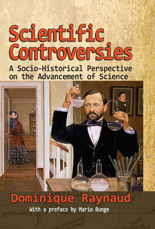 Book cover of Scientific Controversies: A Socio-Historical Perspective on the Advancement of Science