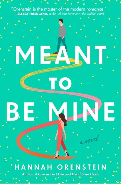 Book cover of Meant to Be Mine: A Novel