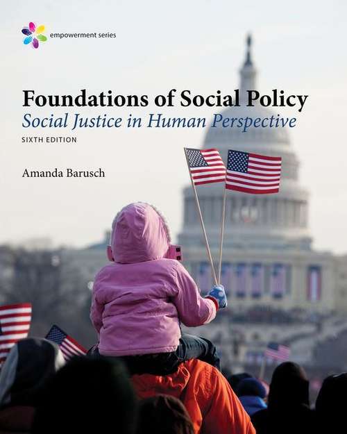 Book cover of Foundations of Social Policy: Social Justice in Human Perspective (Sixth Edition) (Empowerment Series)