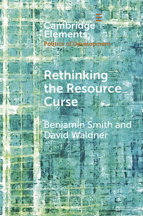 Book cover of Rethinking the Resource Curse (Elements in the Politics of Development)