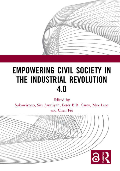 Book cover of Empowering Civil Society in the Industrial Revolution 4.0: Proceedings of the 1st International Conference on Citizenship Education and Democratic Issues (ICCEDI 2020), Malang, Indonesia, October 14, 2020