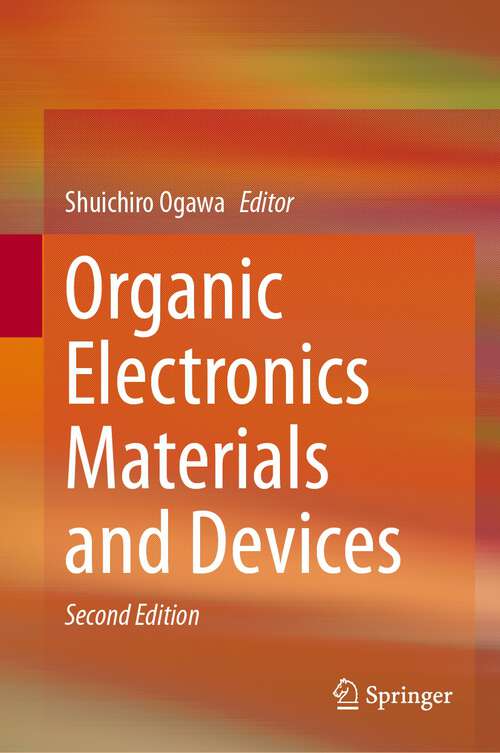 Book cover of Organic Electronics Materials and Devices (2nd ed. 2024)