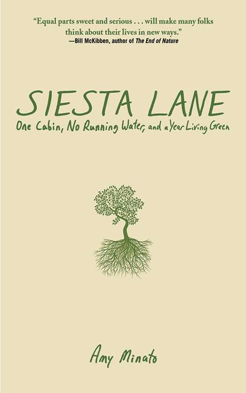 Book cover of Siesta Lane: A Year Unplugged, or, The Good Intentions of Ten People, Two Cats, One Old Dog, Eight Acres, One Telephone, Three Cars, and Twenty Miles to the Nearest Town