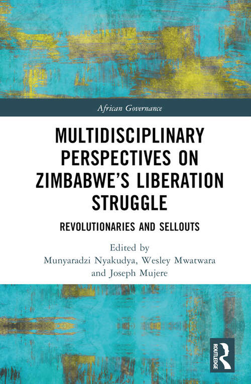 Book cover of Multidisciplinary Perspectives on Zimbabwe’s Liberation Struggle: Revolutionaries and Sellouts (African Governance)