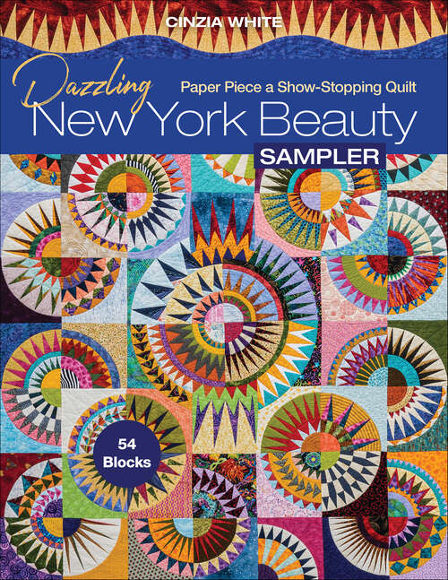 Book cover of Dazzling New York Beauty Sampler: Paper Piece a Show-Stopping Quilt; 54 Blocks