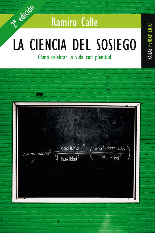 Book cover of La ciencia del sosiego: Cómo celebrar la vida con plenitud