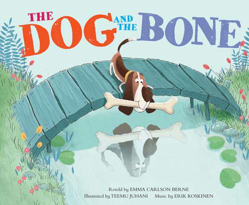 Book cover of The Dog and the Bone (Classic Fables In Rhythm And Rhyme Ser.)