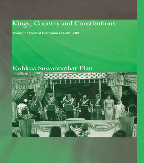 Book cover of Kings, Country and Constitutions: Thailand's Political Development 1932-2000