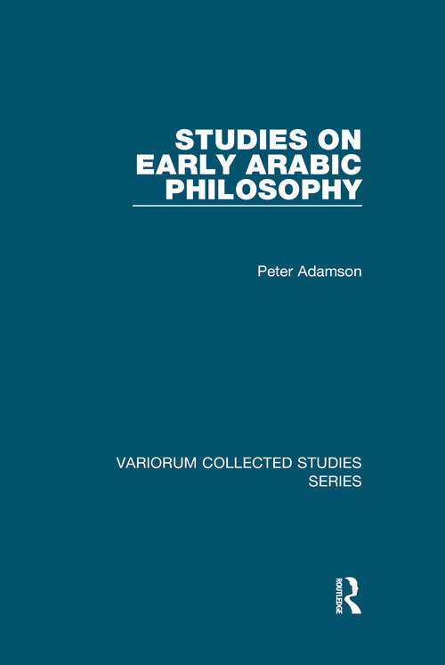 Book cover of Studies on Early Arabic Philosophy (Variorum Collected Studies #1054)