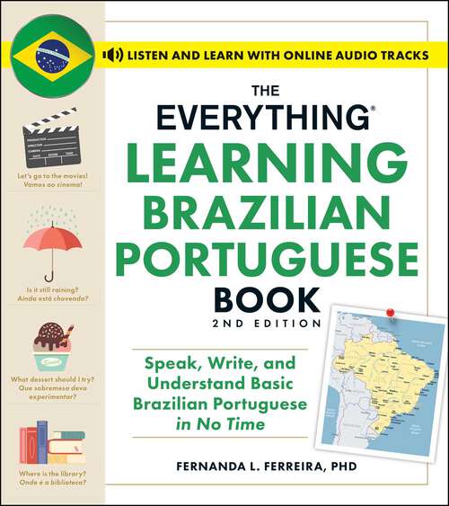 Book cover of The Everything Learning Brazilian Portuguese Book, 2nd Edition: Speak, Write, and Understand Basic Brazilian Portuguese in No Time (Everything® Series)