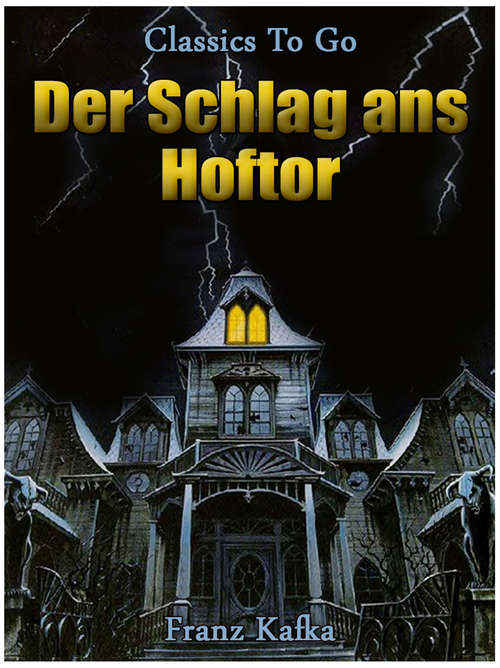 Book cover of Der Schlag ans Hoftor: Neubearbeitung Der Ungekürzten Originalfassung (Classics To Go #507)