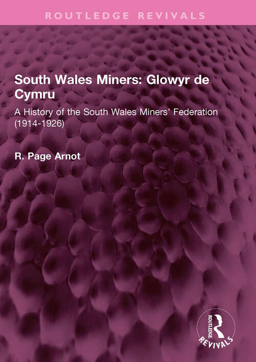 Book cover of South Wales Miners: A History of the South Wales Miners' Federation (1914-1926) (Routledge Revivals)