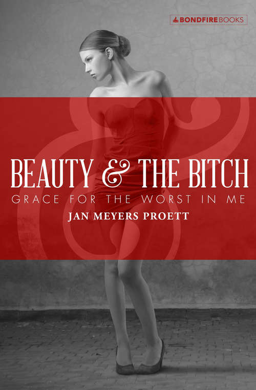 Book cover of Beauty & the Bitch: Grace for the Worst in Me (Digital Original)