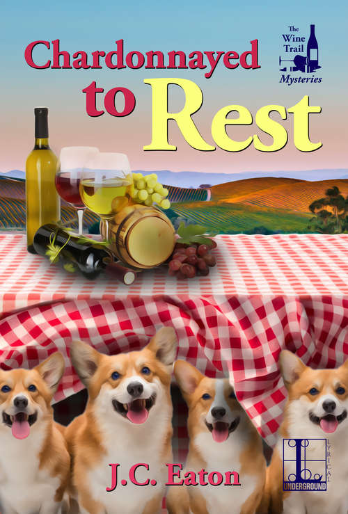 Book cover of Chardonnayed to Rest (The Wine Trail Mysteries #2)