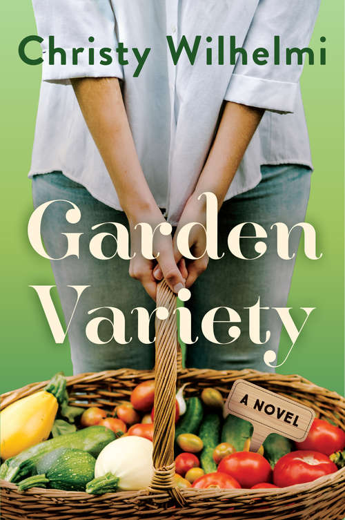 Book cover of Garden Variety: A Novel