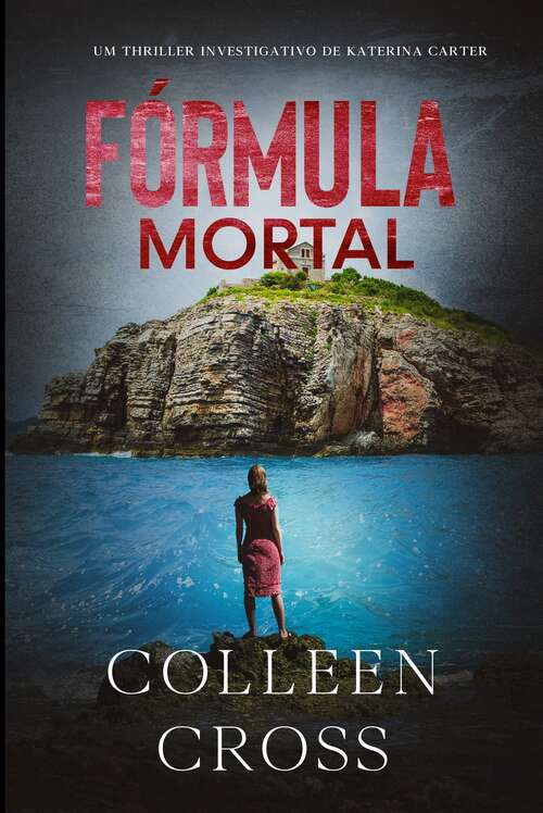 Book cover of Fórmula Mortal, um thriller investigativo de Katerina Carter (Série de Aventuras de Suspense e Mistério com a Investigadora Katerina Carter #3)