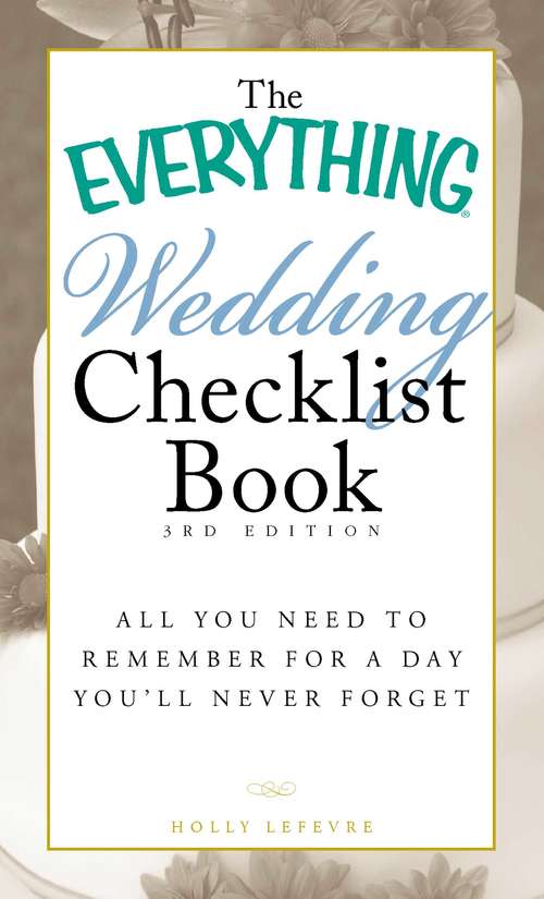 Book cover of Wedding Checklist Book: All You Need to Remember For a Day You'll Never Forget (The Everything )