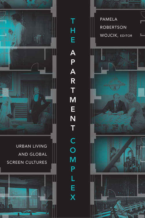 Book cover of The Apartment Complex: Urban Living and Global Screen Cultures