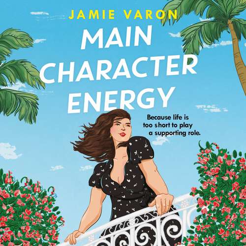 Book cover of Main Character Energy: A fun, touching and escapist rom-com set in the French Riviera