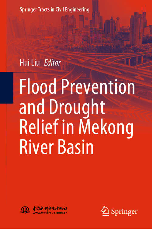 Book cover of Flood Prevention and Drought Relief in Mekong River Basin (1st ed. 2020) (Springer Tracts in Civil Engineering)