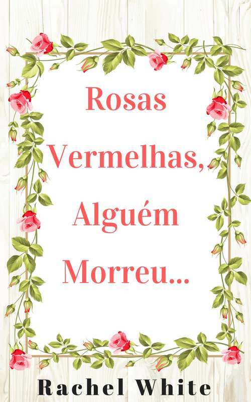 Book cover of Rosas Vermelhas, Alguém Morreu...