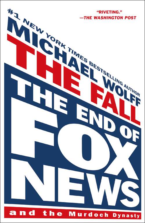 Book cover of The Fall: The End of Fox News and the Murdoch Dynasty