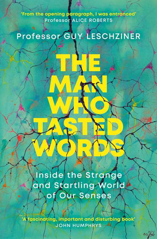 Book cover of The Man Who Tasted Words: Inside the Strange and Startling World of Our Senses