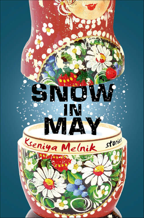 Book cover of Snow in May: Stories