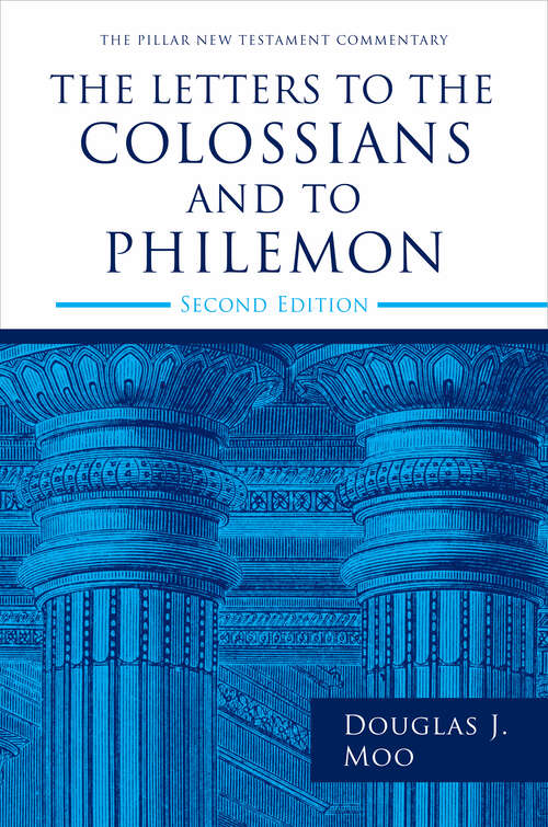 Book cover of The Letters to the Colossians and to Philemon, 2nd ed. (The Pillar New Testament Commentary (PNTC))