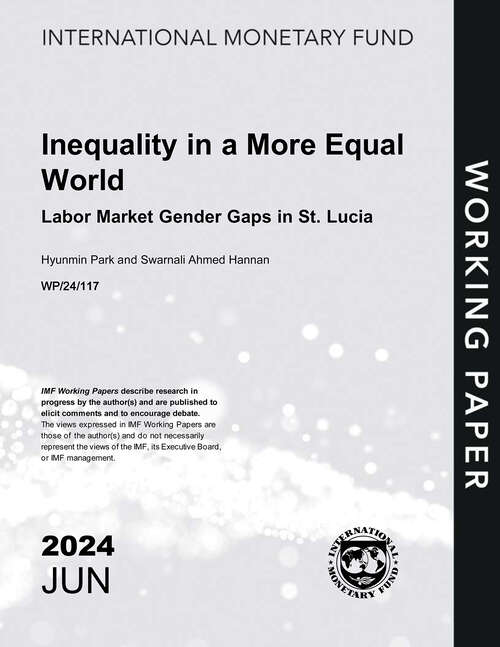 Book cover of Inequality in a More Equal World—Labor Market Gender Gaps in St. Lucia (Imf Working Papers)