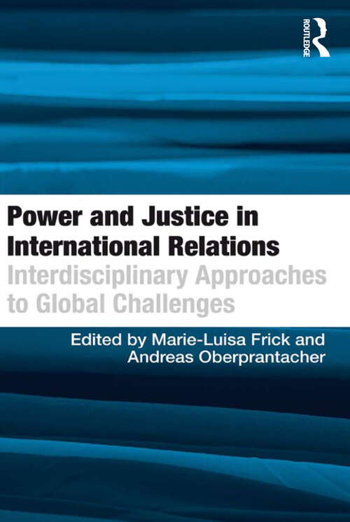 Book cover of Power and Justice in International Relations: Interdisciplinary Approaches to Global Challenges