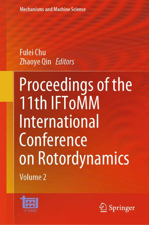 Book cover of Proceedings of the 11th IFToMM International Conference on Rotordynamics: Volume 2 (1st ed. 2024) (Mechanisms and Machine Science #140)