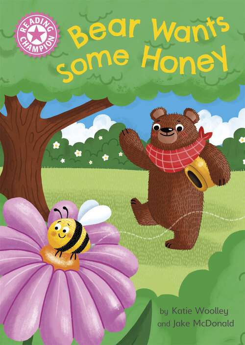 Book cover of Bear Wants Some Honey: Independent Pink 1a (Reading Champion #516)