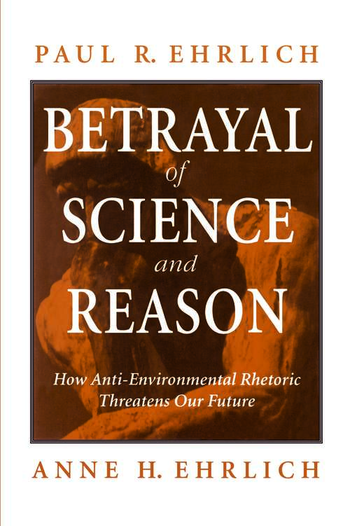 Book cover of Betrayal of Science and Reason: How Anti-Environmental Rhetoric Threatens Our Future (4)
