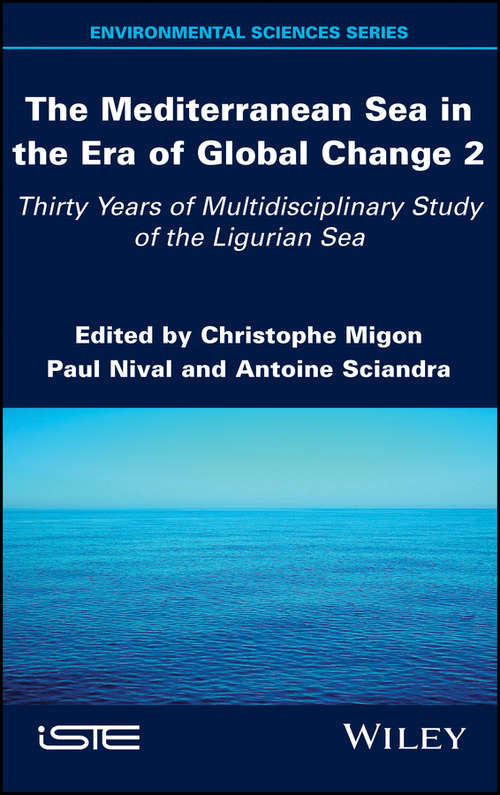 Book cover of The Mediterranean Sea in the Era of Global Change 2: 30 Years of Multidisciplinary Study of the Ligurian Sea