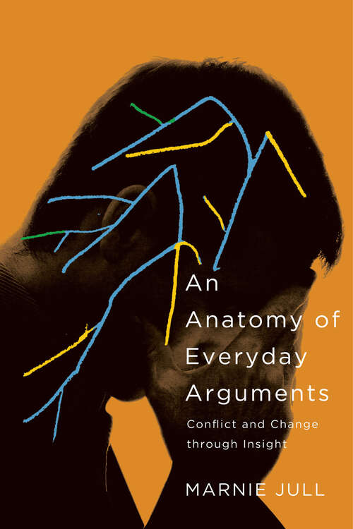 Book cover of An Anatomy of Everyday Arguments: Conflict and Change through Insight