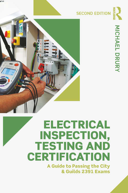 Book cover of Electrical Inspection, Testing and Certification: A Guide to Passing the City and Guilds 2391 Exams (2)