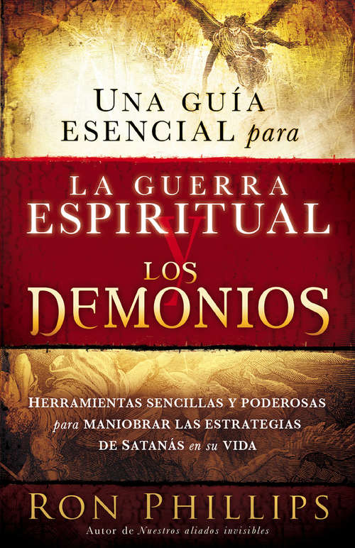 Book cover of Una guia esencial para la guerra espiritual y los demonios: Herramientas sencillas y poderosas para maniobrar las estrategias de Satanás en tu vida