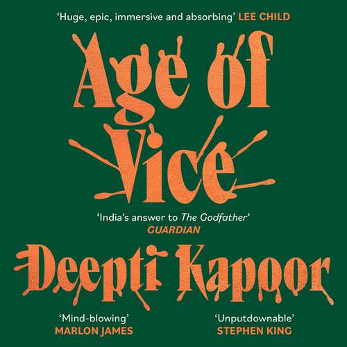 Book cover of Age of Vice: 'The story is unputdownable . . . This is how it's done when it's done exactly right' Stephen King