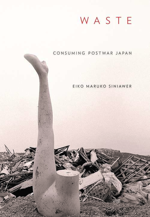 Book cover of Waste: Consuming Postwar Japan