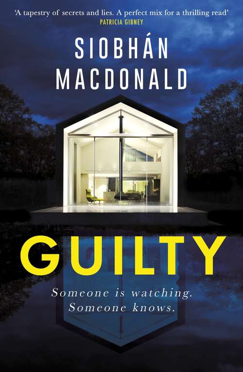 Book cover of Guilty: ‘Someone is watching.  Someone knows…' A gripping Irish psychological suspense from the ebook-bestselling author