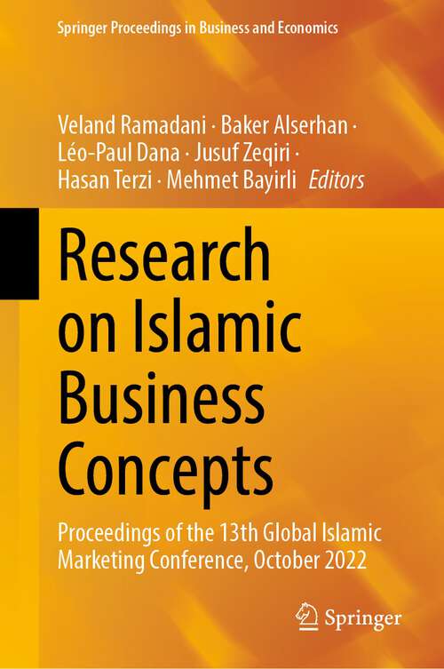 Book cover of Research on Islamic Business Concepts: Proceedings of the 13th Global Islamic Marketing Conference, October 2022 (1st ed. 2023) (Springer Proceedings in Business and Economics)