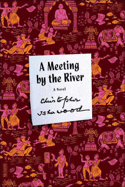 Book cover of A Meeting by the River: A Novel (Fsg Classics Ser.)