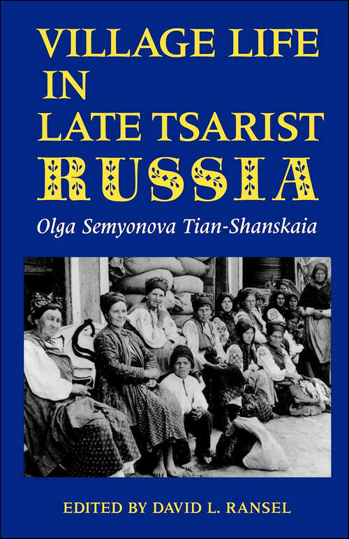 Book cover of Village Life in Late Tsarist Russia (Indiana-Michigan Series in Russian & East European Studies)