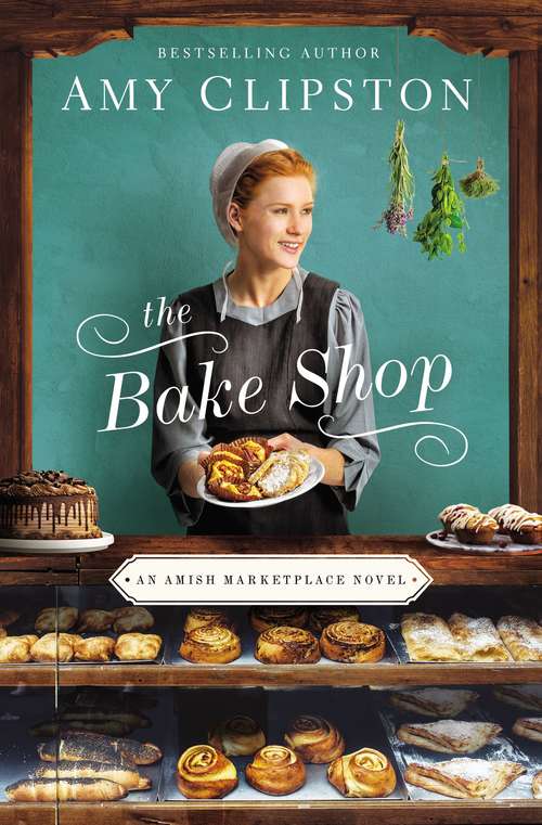 Book cover of The Bake Shop (An Amish Marketplace Novel #1)