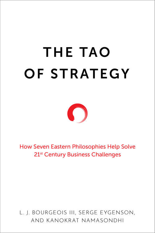 Book cover of The Tao of Strategy: How Seven Eastern Philosophies Help Solve Twenty-First-Century Business Challenges