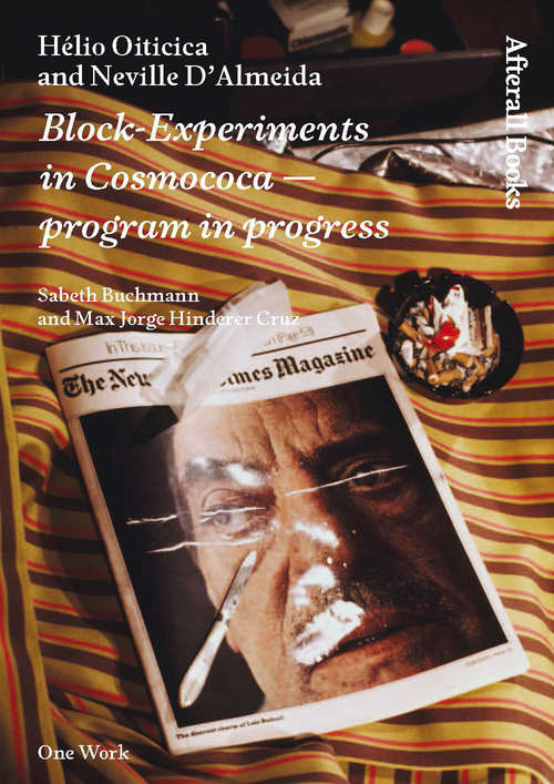 Book cover of Hélio Oiticica and Neville D'Almeida: Block-Experiments in Cosmococa--Program in Progress (One Work)